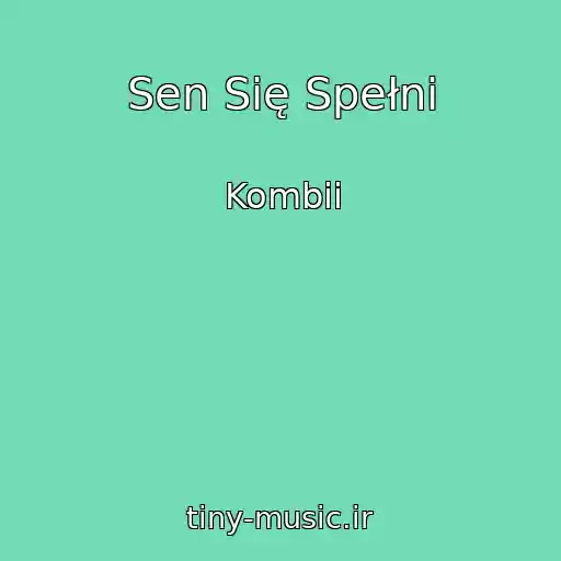 کاور آهنگ Sen Się Spełni از Kombii