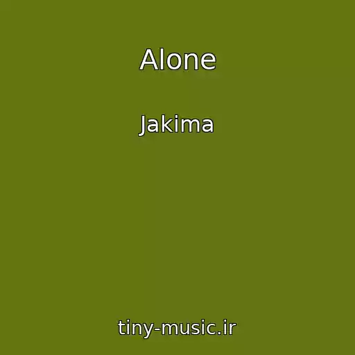 کاور آهنگ Alone از Jakima