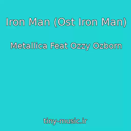 کاور آهنگ Iron Man (Ost Iron Man) از Metallica Feat Ozzy Ozborn