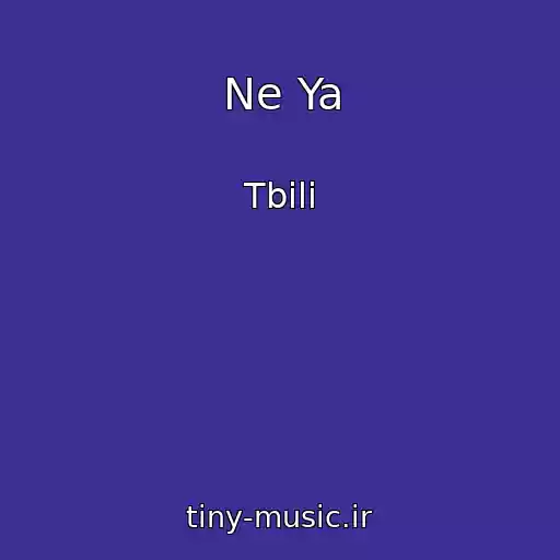 کاور آهنگ Ne Ya از Tbili