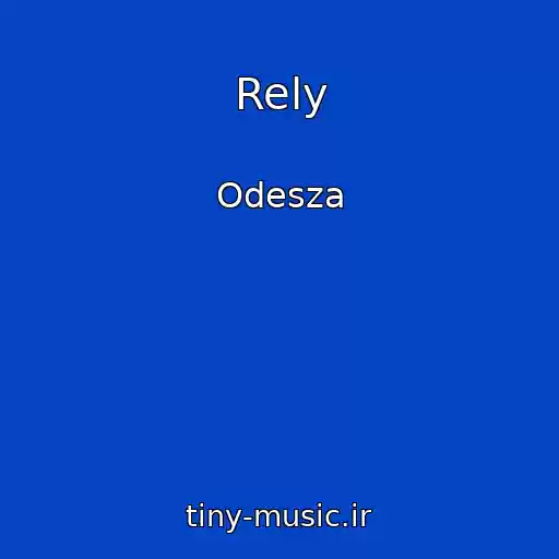کاور آهنگ Rely از Odesza