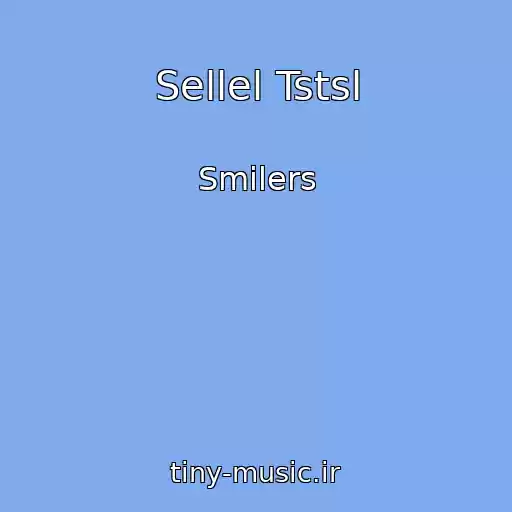 کاور آهنگ Sellel Tstsl از Smilers