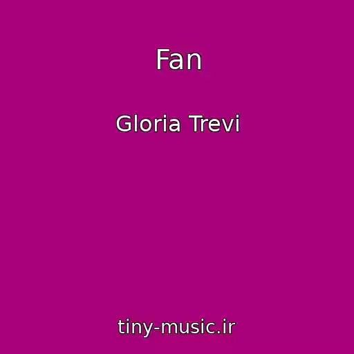 کاور آهنگ Fan از Gloria Trevi