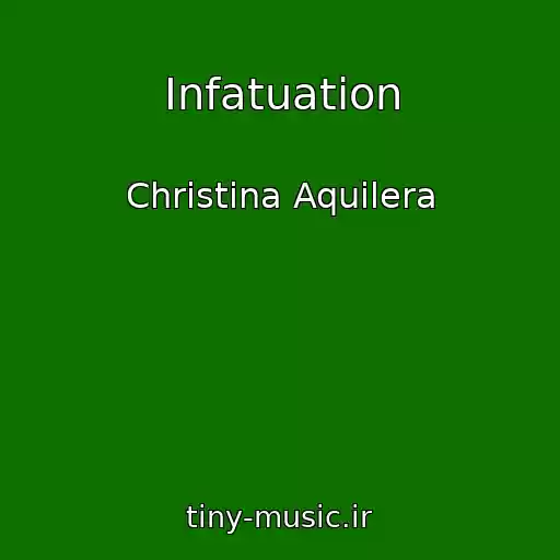 کاور آهنگ Infatuation از Christina Aquilera