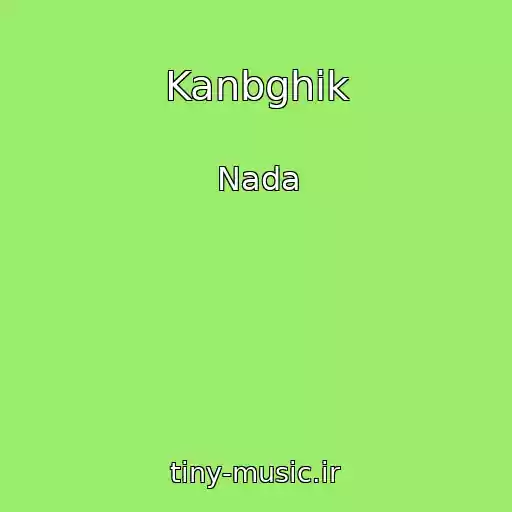 کاور آهنگ Kanbghik از Nada