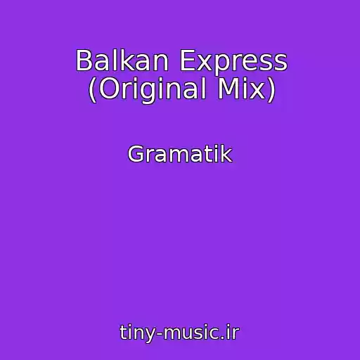 کاور آهنگ Balkan Express (Original Mix) از Gramatik