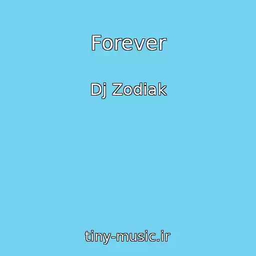 کاور آهنگ Forever از Dj Zodiak