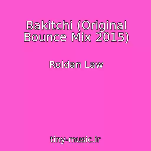 کاور آهنگ Bakitchi (Original Bounce Mix 2015) از Roldan Law