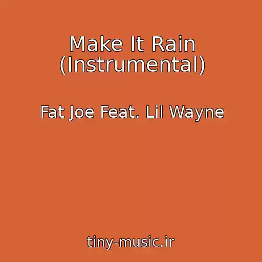 کاور آهنگ Make It Rain (Instrumental) از Fat Joe Feat. Lil Wayne