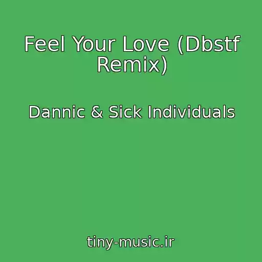 کاور آهنگ Feel Your Love (Dbstf Remix) از Dannic & Sick Individuals