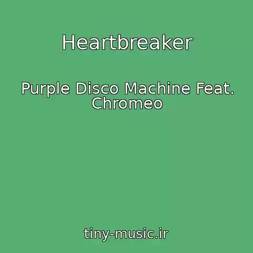 کاور آهنگ Heartbreaker از Purple Disco Machine Feat. Chromeo