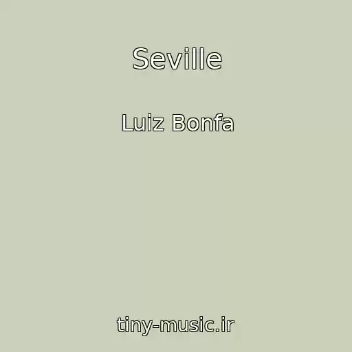 کاور آهنگ Seville از Luiz Bonfa