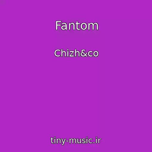کاور آهنگ Fantom از Chizh&co