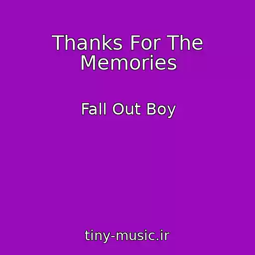کاور آهنگ Thanks For The Memories از Fall Out Boy