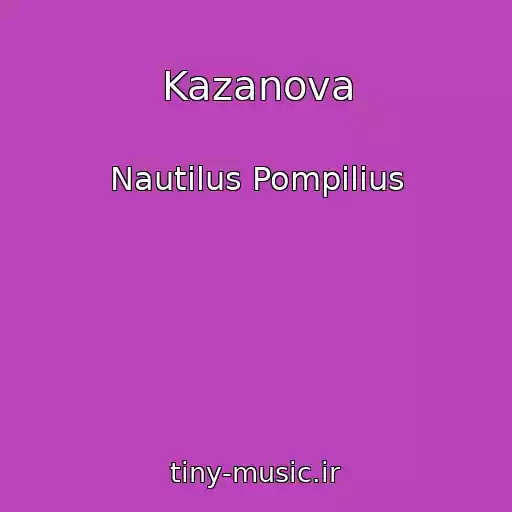 کاور آهنگ Kazanova از Nautilus Pompilius