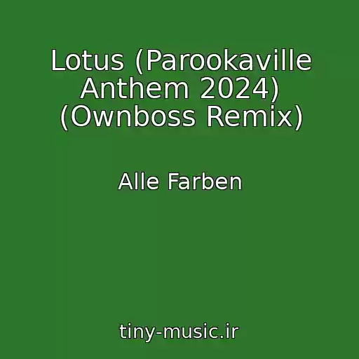 کاور آهنگ Lotus (Parookaville Anthem 2024) (Ownboss Remix) از Alle Farben