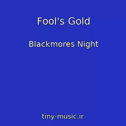 کاور آهنگ Fool's Gold از Blackmores Night