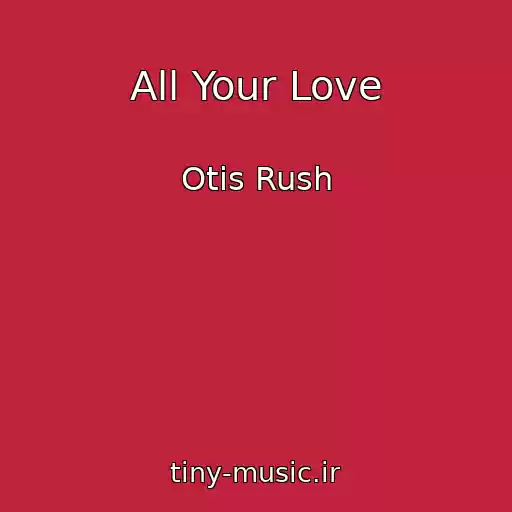 کاور آهنگ All Your Love از Otis Rush