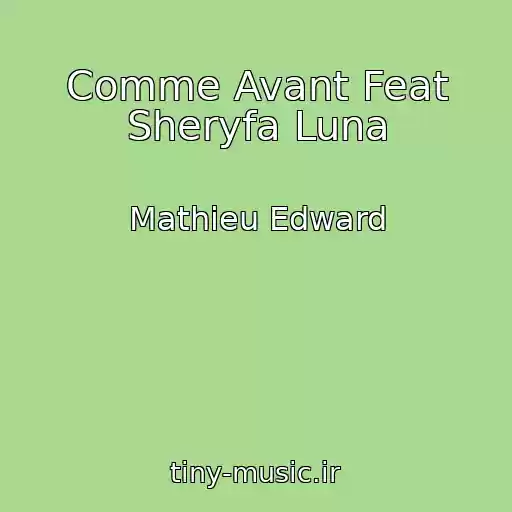 کاور آهنگ Comme Avant Feat Sheryfa Luna از Mathieu Edward