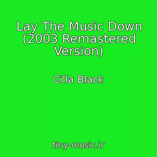 کاور آهنگ Lay The Music Down (2003 Remastered Version) از Cilla Black
