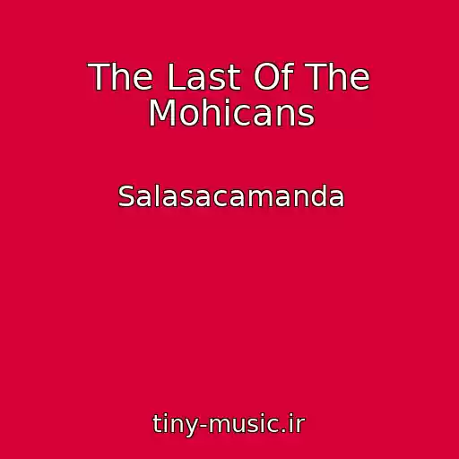 کاور آهنگ The Last Of The Mohicans از Salasacamanda