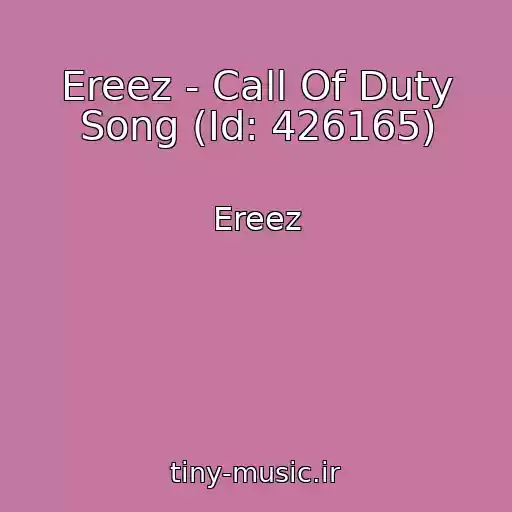 کاور آهنگ Ereez - Call Of Duty Song (Id: 426165) از Ereez