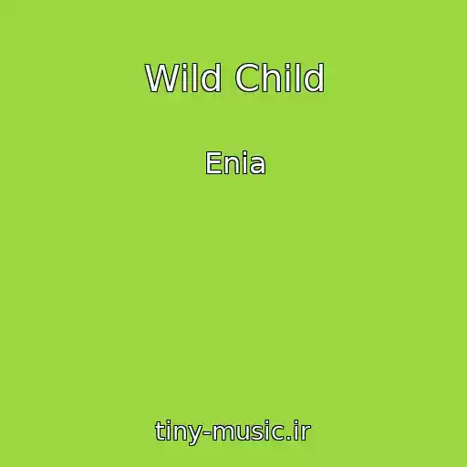 کاور آهنگ Wild Child از Enia