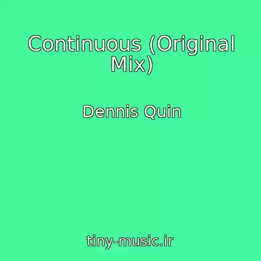 کاور آهنگ Continuous (Original Mix) از Dennis Quin