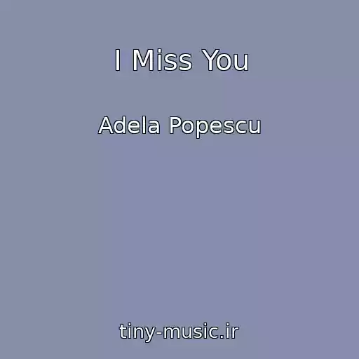 کاور آهنگ I Miss You از Adela Popescu