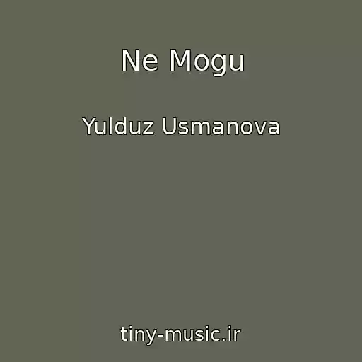 کاور آهنگ Ne Mogu از Yulduz Usmanova