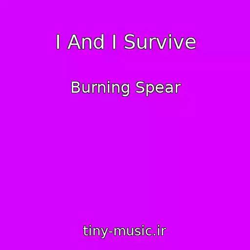کاور آهنگ I And I Survive از Burning Spear