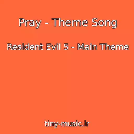 کاور آهنگ Pray - Theme Song از Resident Evil 5 - Main Theme