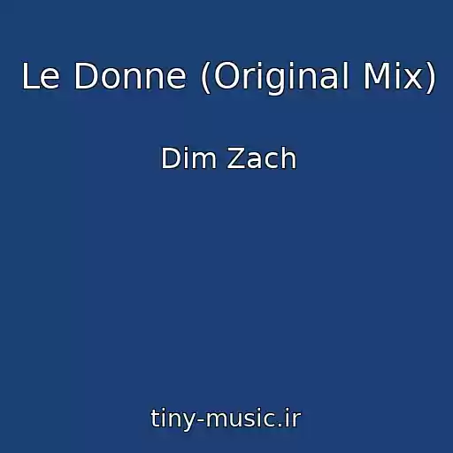 کاور آهنگ Le Donne (Original Mix) از Dim Zach