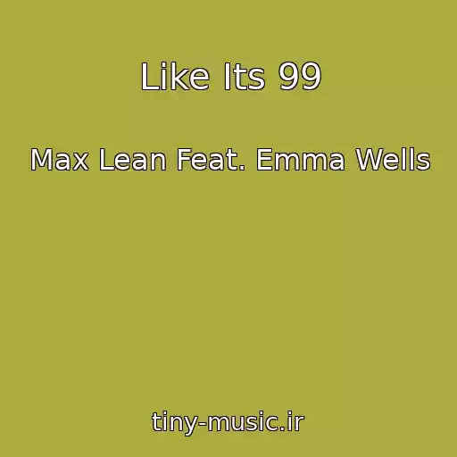 کاور آهنگ Like Its 99 از Max Lean Feat. Emma Wells