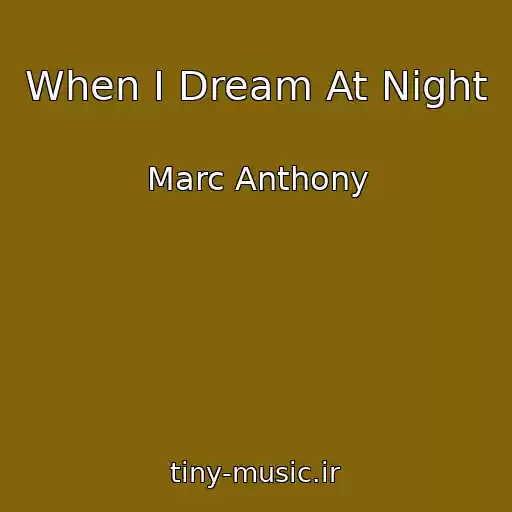 کاور آهنگ When I Dream At Night از Marc Anthony