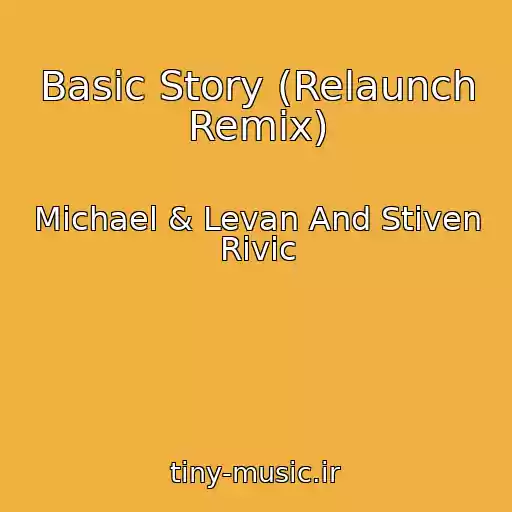 کاور آهنگ Basic Story (Relaunch Remix) از Michael & Levan And Stiven Rivic
