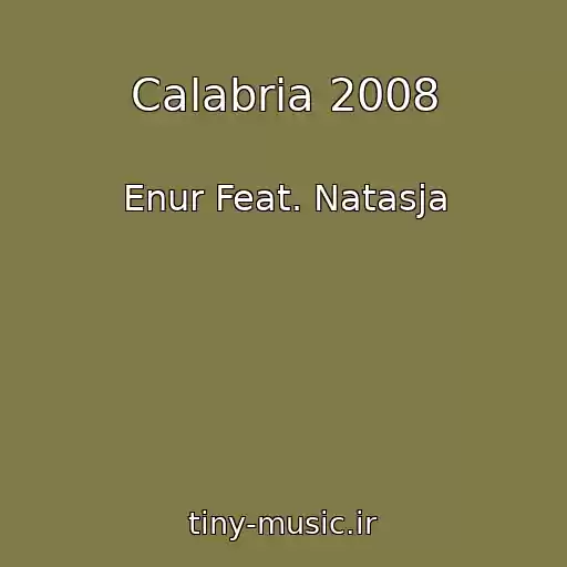 کاور آهنگ Calabria 2008 از Enur Feat. Natasja