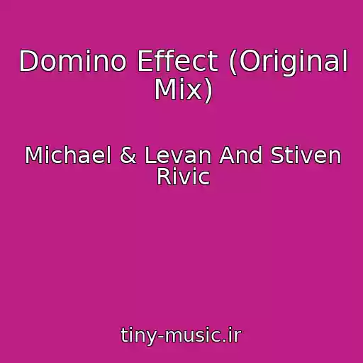 کاور آهنگ Domino Effect (Original Mix) از Michael & Levan And Stiven Rivic