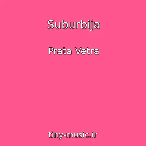 کاور آهنگ Suburbija از Prata Vetra