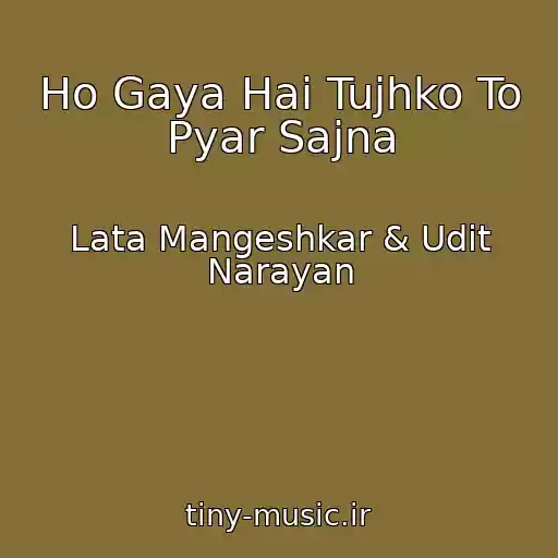 کاور آهنگ Ho Gaya Hai Tujhko To Pyar Sajna از Lata Mangeshkar & Udit Narayan