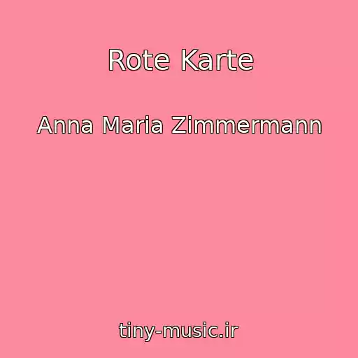 کاور آهنگ Rote Karte از Anna Maria Zimmermann