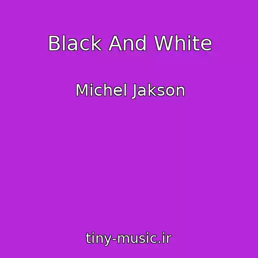 کاور آهنگ Black And White از Michel Jakson