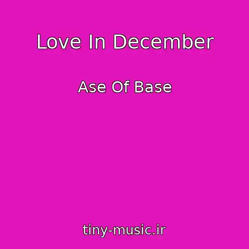 کاور آهنگ Love In December از Ase Of Base
