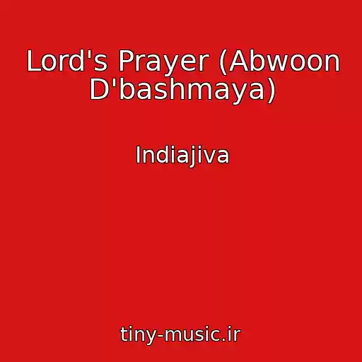 کاور آهنگ Lord's Prayer (Abwoon D'bashmaya) از Indiajiva