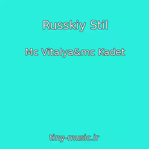 کاور آهنگ Russkiy Stil از Mc Vitalya&mc Kadet