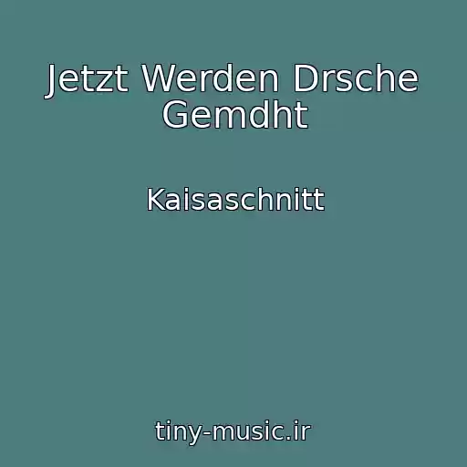 کاور آهنگ Jetzt Werden Drsche Gemdht از Kaisaschnitt