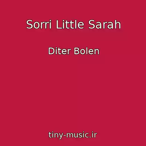 کاور آهنگ Sorri Little Sarah از Diter Bolen