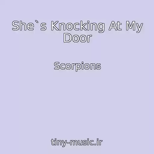 کاور آهنگ She`s Knocking At My Door از Scorpions