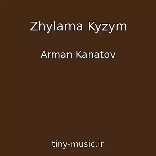 کاور آهنگ Zhylama Kyzym از Arman Kanatov