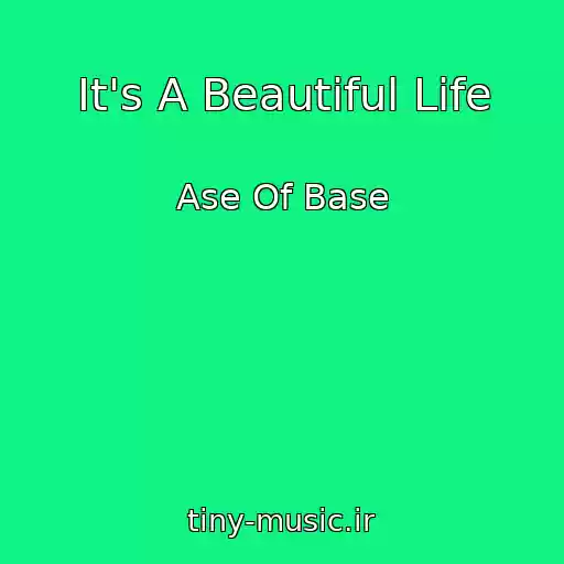 کاور آهنگ It's A Beautiful Life از Ase Of Base